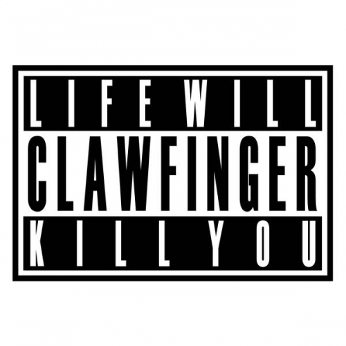 Life Will Kill You by Clawfinger - imusic.am