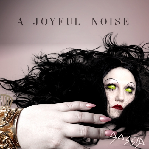 A Joyful Noise by Gossip - imusic.am