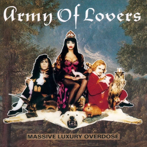 Massive Luxury Overdose by Army Of Lovers - imusic.am