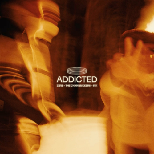 Addicted by Zerb, The Chainsmokers, Ink - imusic.am