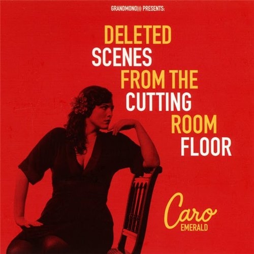 Deleted Scenes From The Cutting Room Floor by Caro Emerald - imusic.am