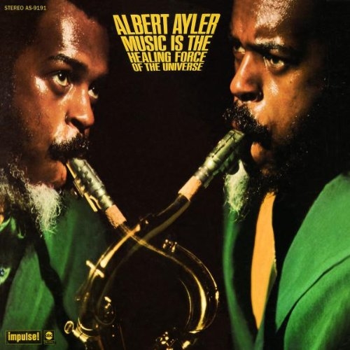 Music Is The Healing Force Of The Universe by Albert Ayler - imusic.am