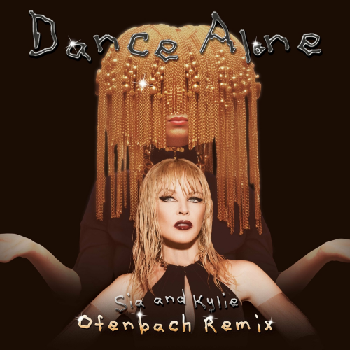 Dance Alone (Ofenbach Remix) by Sia, Kylie Minogue, Ofenbach - imusic.am