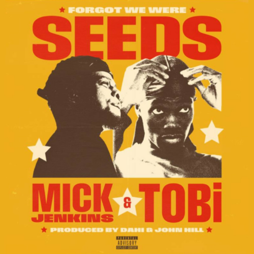 Forgot We Were Seeds by TOBi, Mick Jenkins - imusic.am