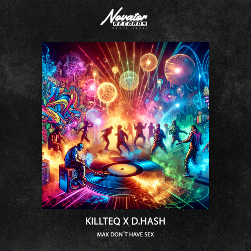 Max Don´t Have Sex by KiLLTEQ, D.HASH - imusic.am