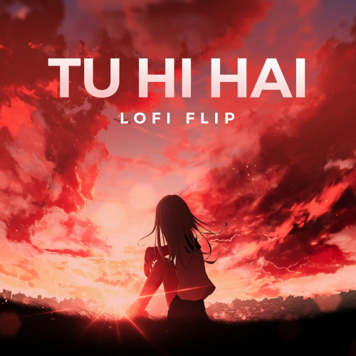 Tu Hi Hai (Lofi Flip) by Armaan Malik, Jay Kava - imusic.am