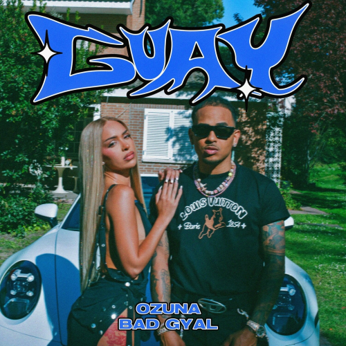 Guay by Ozuna, Bad Gyal - imusic.am