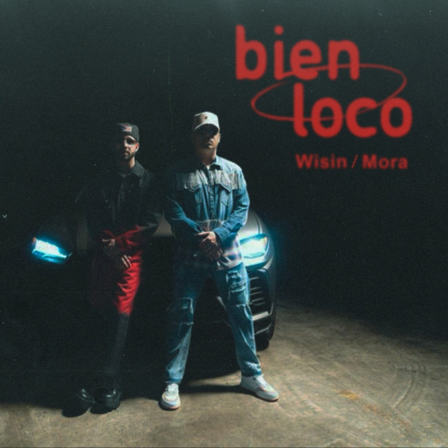 Bien Loco by Wisin, Mora - imusic.am