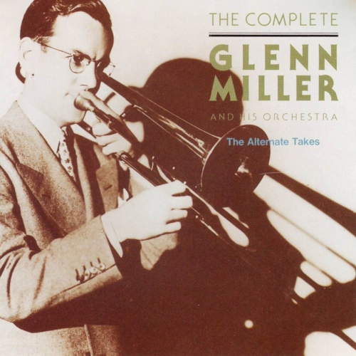 The Complete Glenn Miller 1938-1942 Disc 13 by Glenn Miller - imusic.am