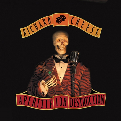 Aperitif For Destruction by Richard Cheese - imusic.am