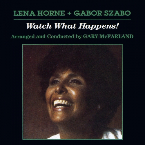Watch What Happens! by lena horne, gabor szabo - imusic.am