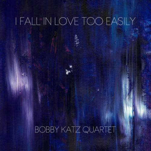 I Fall In Love Too Easily by Bobby Katz Quartet - imusic.am