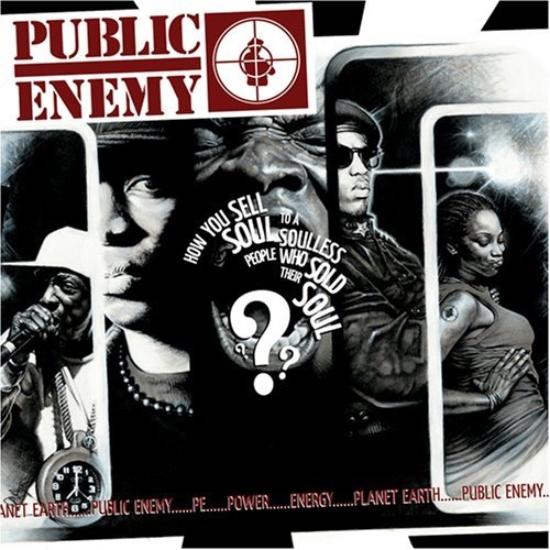 How You Sell Soul To A Soulless People Who Sold Their Soul??? by Public Enemy - imusic.am