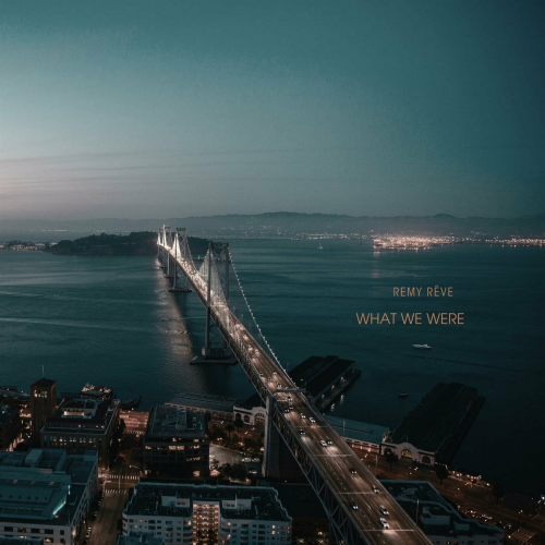 What We Were by Remy Rêve - imusic.am