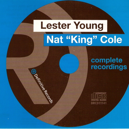 Lester Young & Nat King Cole Complete Recordings by Lester Young, Nat King Cole - imusic.am