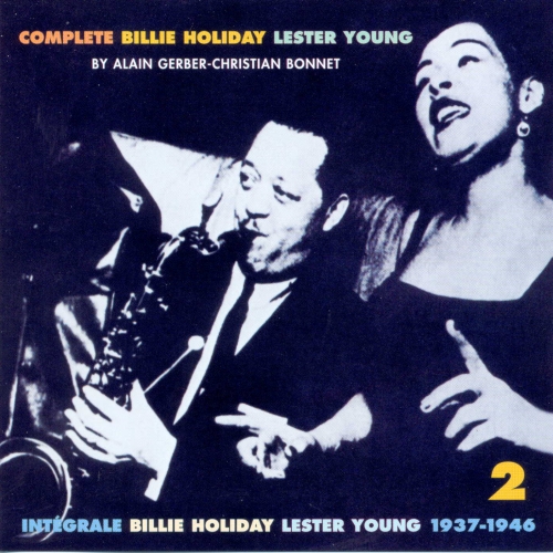 The Complete Billie Holiday And Lester Young 1937-1946 Disc 2 by Billie Holiday, Lester Young - imusic.am
