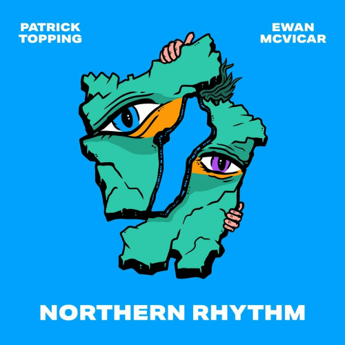 Northern Rhythm by Patrick Topping, Ewan McVicar - imusic.am