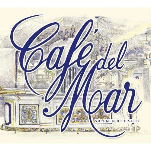 Café Del Mar - Volumen Diecisiete (Cd1) by Various Artists - imusic.am