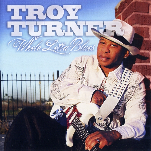 Whole Lotta Blues by Troy Turner - imusic.am