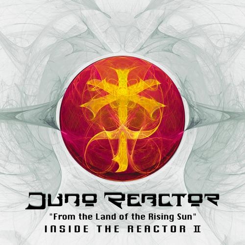 From The Land Of The Rising Sun-Inside The Reactor Ii by Juno Reactor - imusic.am