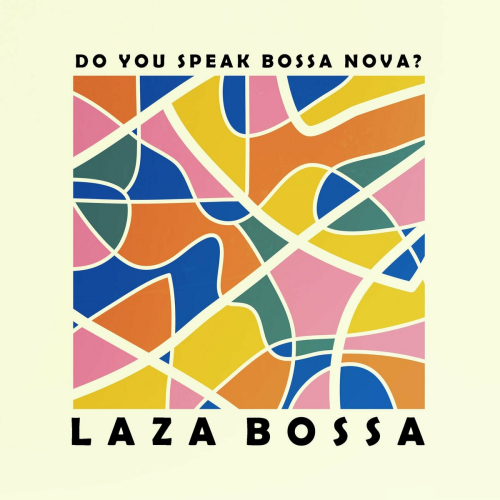 Do you speak Bossa Nova? by Laza Bossa - imusic.am