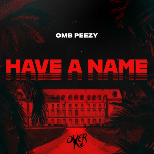 Have A Name by OMB Peezy - imusic.am