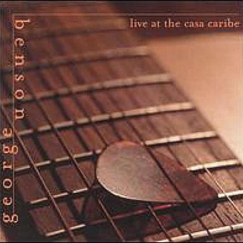 Live At The Casa Caribe (Disc by George Benson - imusic.am