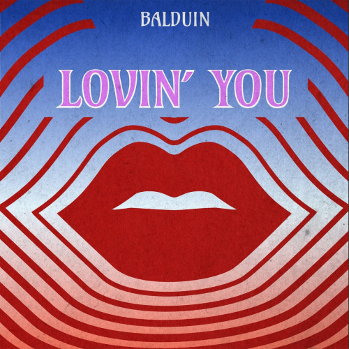 Lovin' You (Edits) by Balduin - imusic.am
