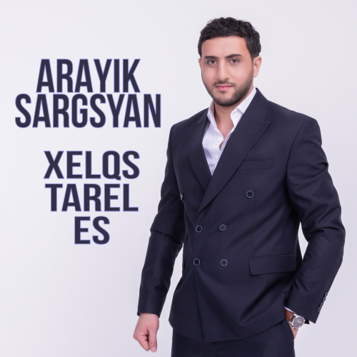 Xelqs Tarel Es by Arayik Sargsyan - imusic.am