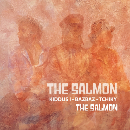 The Salmon by Kiddus I, Bazbaz, The Salmon, Tchiky - imusic.am