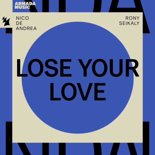 Lose Your Love by Nico De Andrea, Rony Seikaly - imusic.am