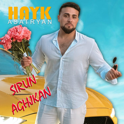 Sirun Aghjkan by Hayk Asatryan - imusic.am
