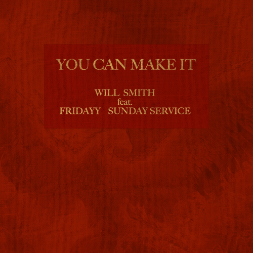 You Can Make It by Will Smith, Fridayy, Sunday Service Choir - imusic.am