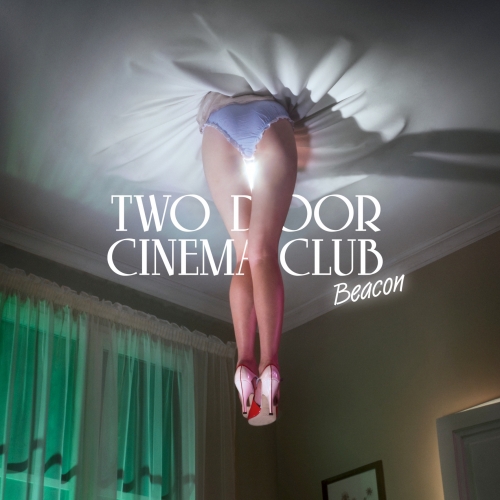 Beacon by Two Door Cinema Club - imusic.am