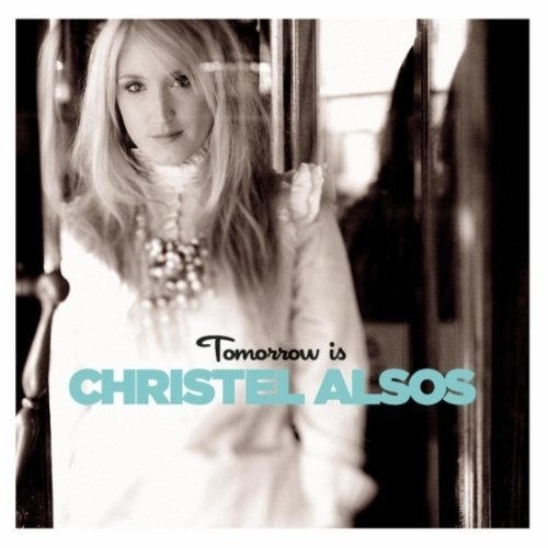 Tomorrow Is by Christel Alsos - imusic.am