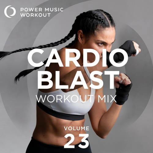 Cardio Blast Workout Mix Vol. 23 by Power Music Workout - imusic.am