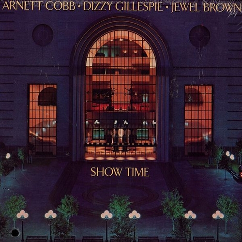 Show Time by Arnett Cobb, Dizzy Gillespie, Jewel Brown - imusic.am