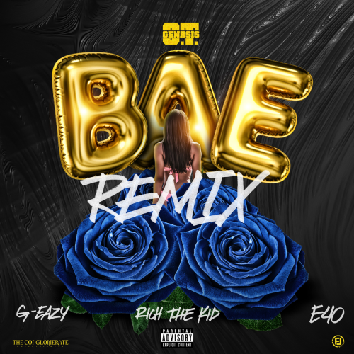 Bae (Remix) [feat. G-Eazy, Rich the Kid & E-40] by O.T. Genasis, E-40, G-Eazy, Rich The Kid - imusic.am