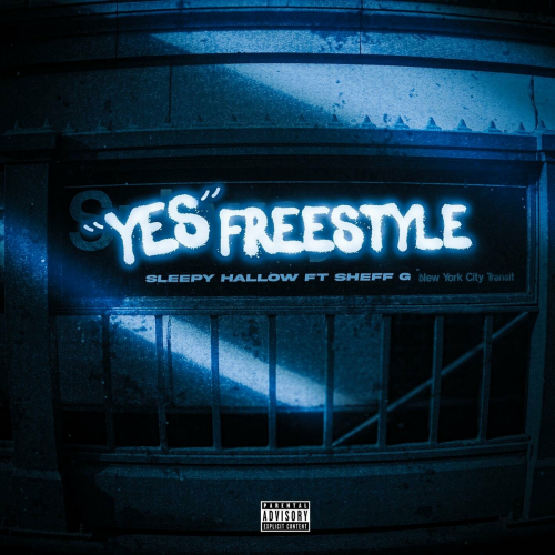 Yes Freestyle (feat. Sheff G) by Sleepy Hallow, Sheff G - imusic.am