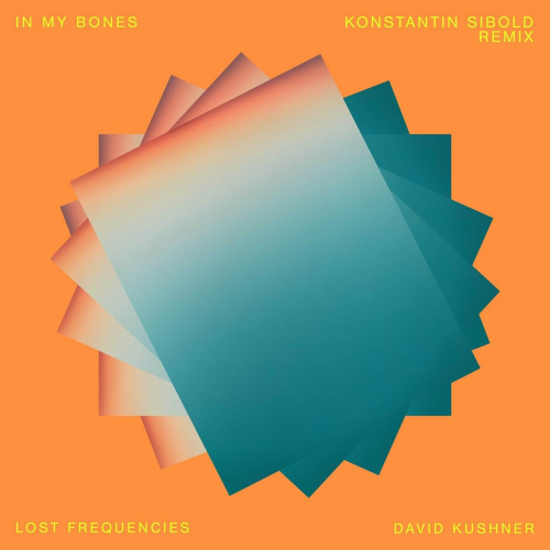 In My Bones (Konstantin Sibold Remix) by Lost Frequencies, David Kushner - imusic.am
