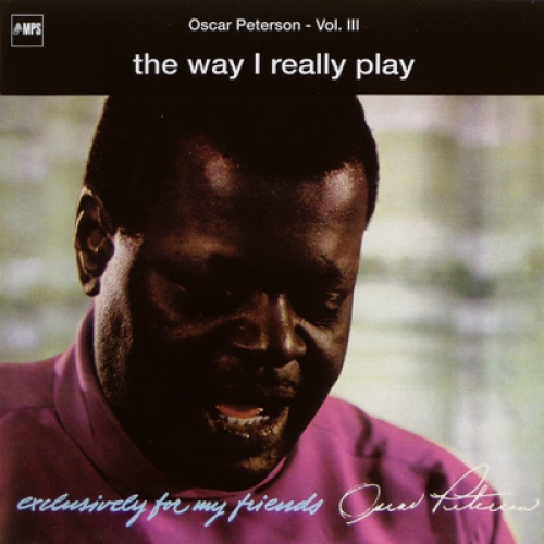Exclusively For My Friends (Vol. 3) - The Way I Really Play by Oscar Peterson - imusic.am