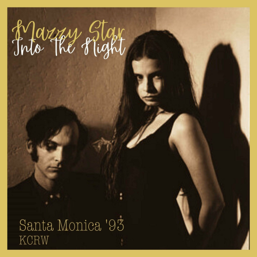 Into The Night (Live Santa Monica '93) by Mazzy Star - imusic.am