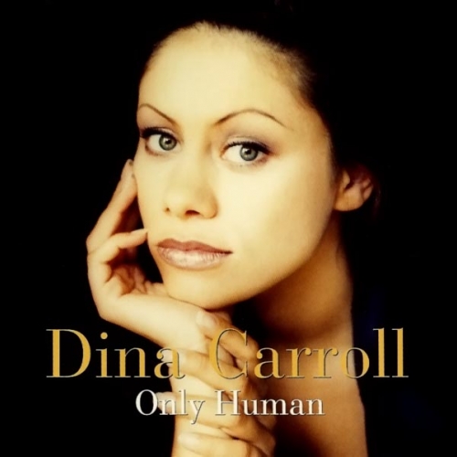 Only Human by Dina Carroll - imusic.am