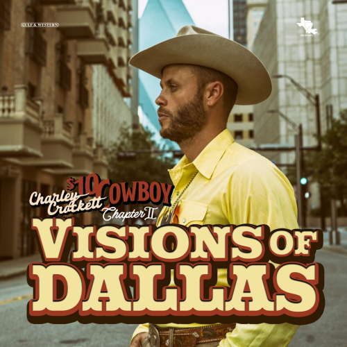 Visions of Dallas by Charley Crockett - imusic.am