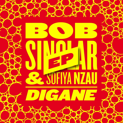 Digane EP by Bob Sinclar, Sofiya Nzau - imusic.am