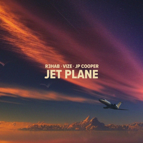 Jet Plane by R3Hab, VIZE, JP Cooper - imusic.am