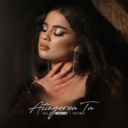 Atingerea Ta by Geanina, Balans Distrikt - imusic.am