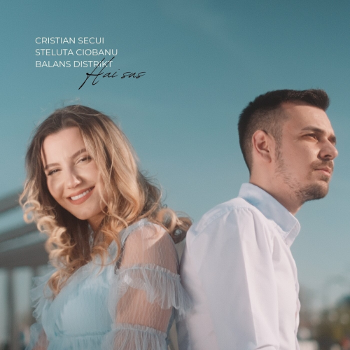 Hai Sus by Cristian Secui, Steluta Ciobanu, Balans Distrikt - imusic.am