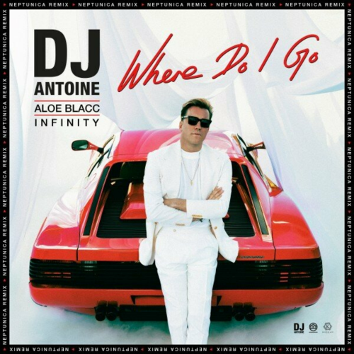Where Do I Go (Neptunica Remix) by DJ Antoine, Aloe Blacc, Infinity, Neptunica - imusic.am
