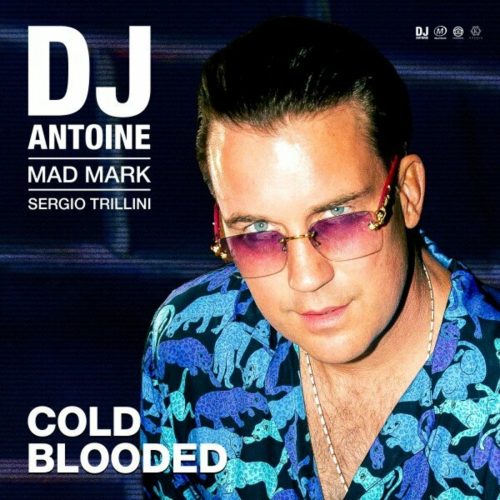 Cold Blooded by DJ Antoine, Mad Mark, Sergio Trillini - imusic.am